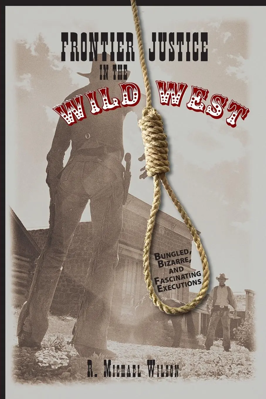 Cover: 9780762743896 | Frontier Justice in the Wild West | R. Michael Wilson | Taschenbuch