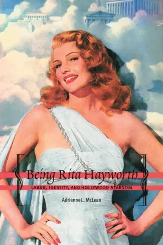 Cover: 9780813533896 | Being Rita Hayworth | Labor, Identity, and Hollywood Stardom | McLean