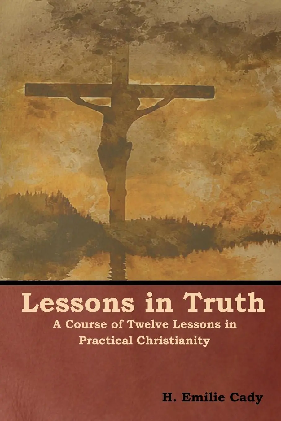 Cover: 9781618953896 | Lessons in Truth | H. Emilie Cady | Taschenbuch | Englisch | 2019