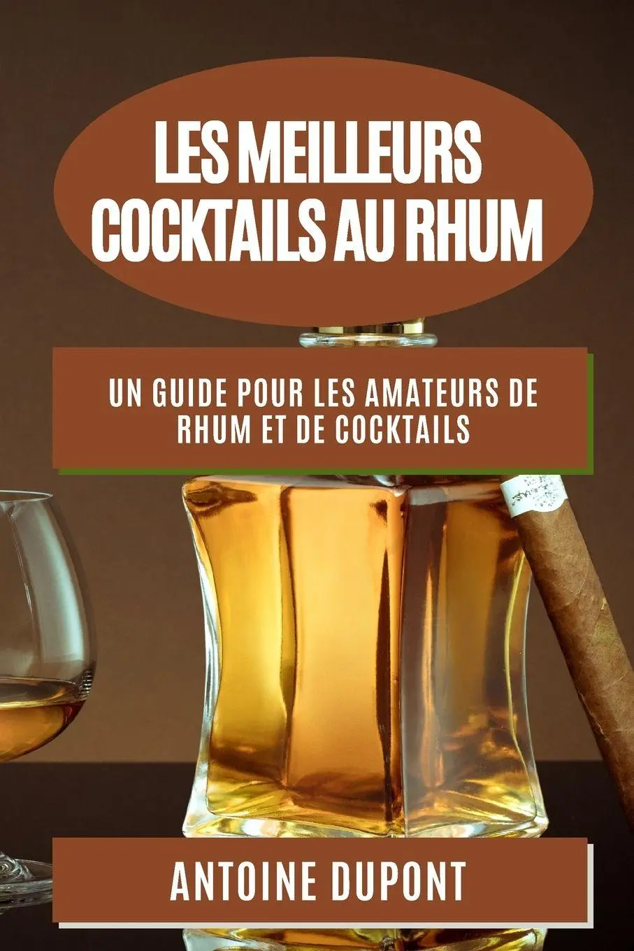 Cover: 9781783813896 | Les Meilleurs Cocktails au Rhum | Antoine Dupont | Taschenbuch | 2023