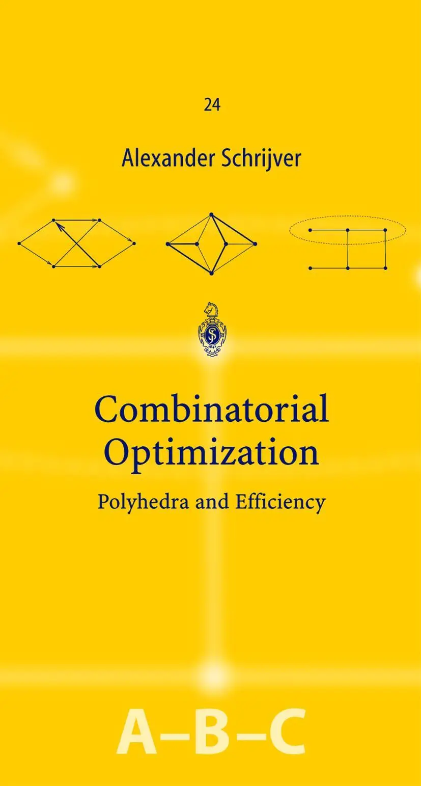 Cover: 9783540443896 | Combinatorial Optimization | Polyhedra and Efficiency | Schrijver Cover: 9783540443896 | Combinatorial Optimization | Polyhedra and Efficiency | Schrijver
