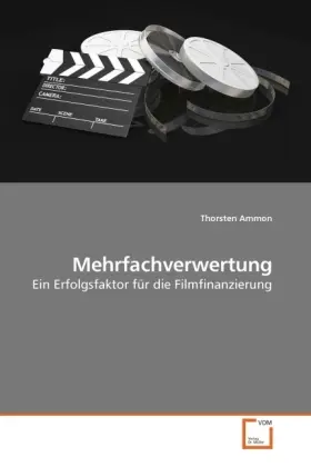 Cover: 9783639233896 | Mehrfachverwertung | Ein Erfolgsfaktor für die Filmfinanzierung | Buch