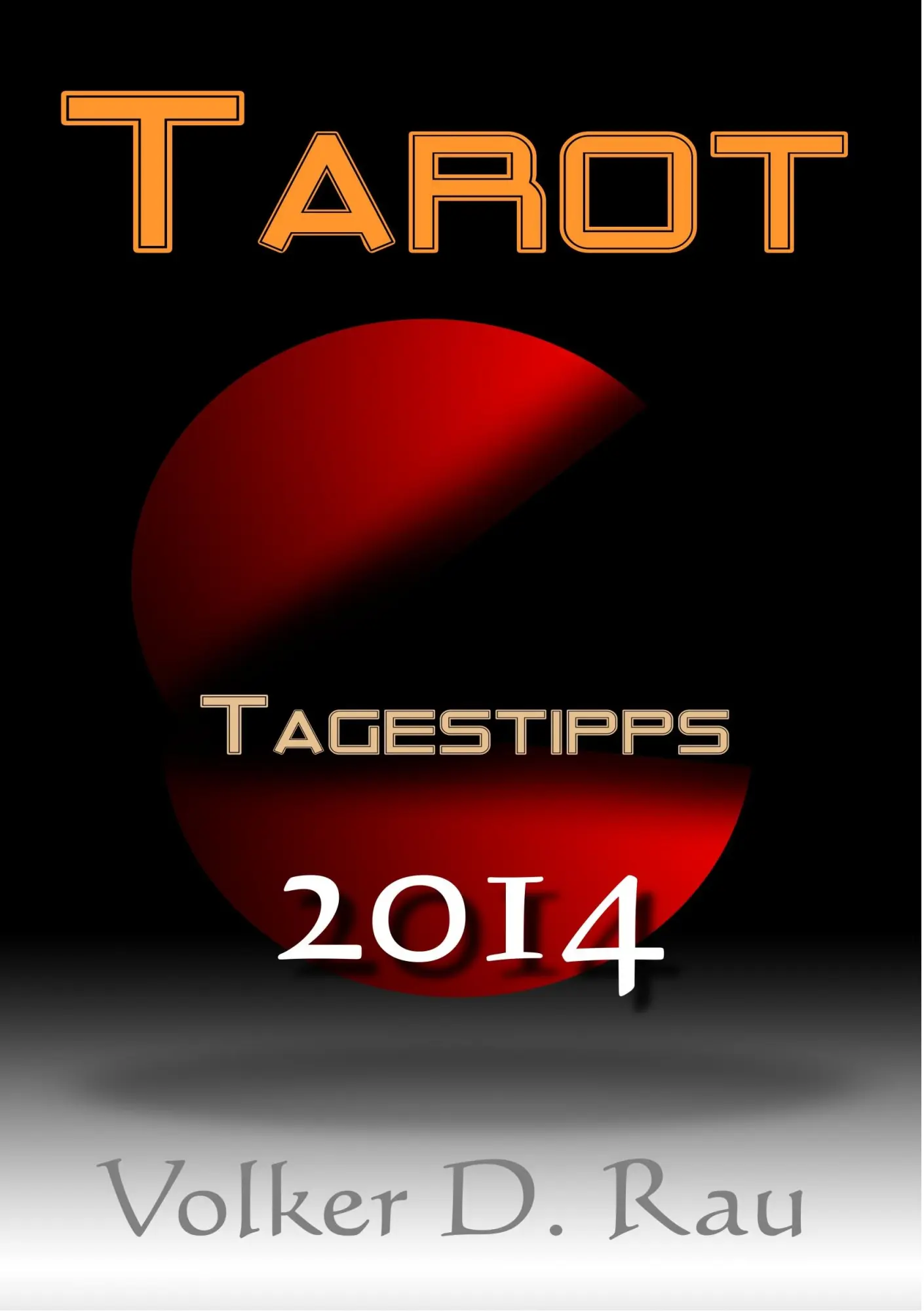 Cover: 9783732293896 | Tarot Tagestipps für 2014 von Volker D. Rau | Volker D. Rau | Buch