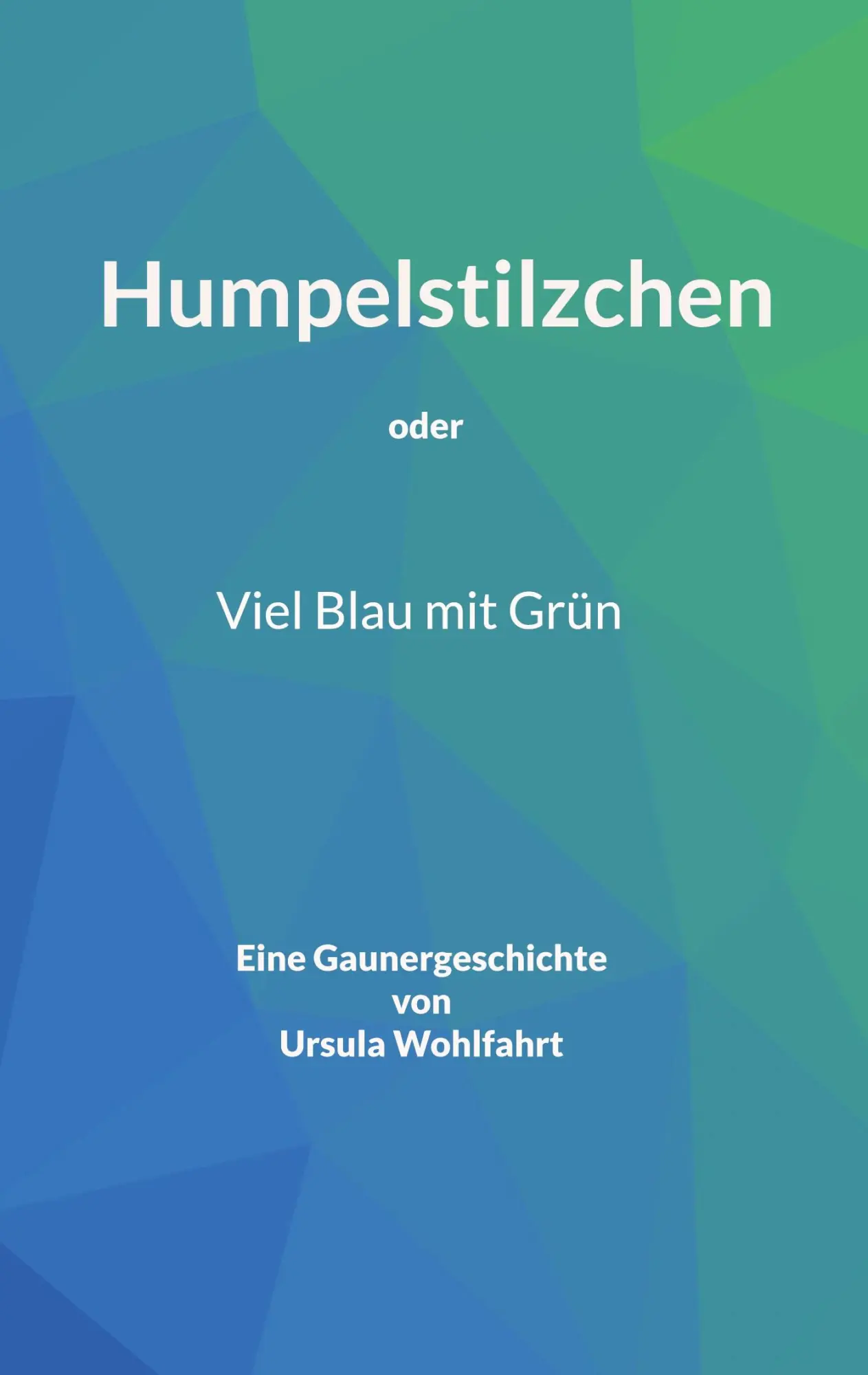 Cover: 9783756813896 | Humpelstilzchen | Viel Blau mit Grün | Ursula Wohlfahrt | Taschenbuch