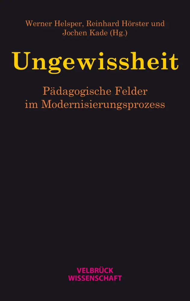 Cover: 9783958323896 | Ungewissheit | Pädagogische Felder im Modernisierungsprozess.DE | Buch