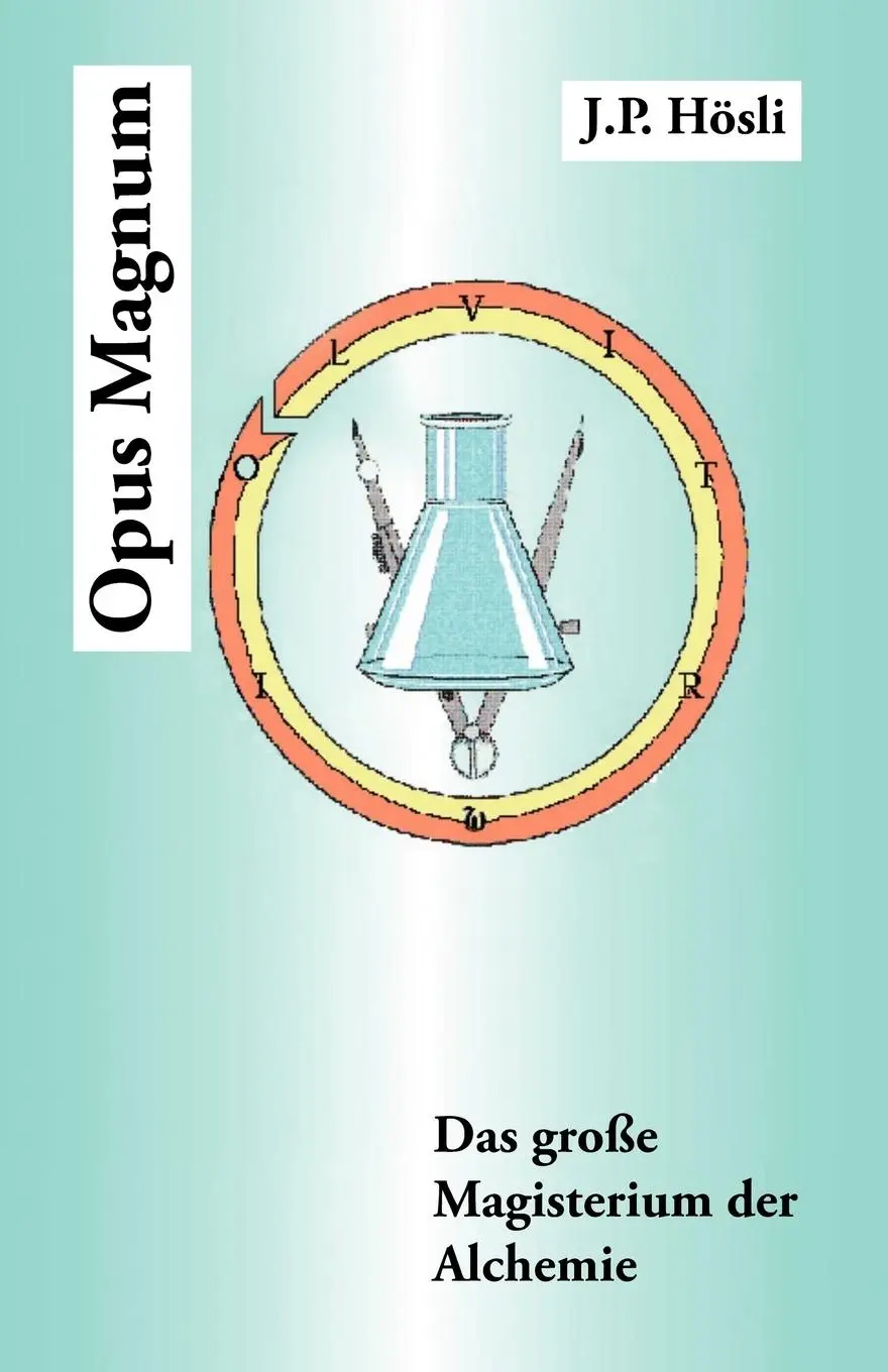 Cover: 9781412093996 | Opus Magnum | Das Groe Magisterium Der Alchemie | J. P. Hosli (u. a.)