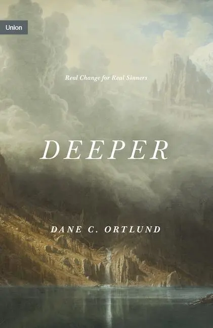 Cover: 9781433573996 | Deeper | Real Change for Real Sinners | Dane Ortlund | Buch | Gebunden