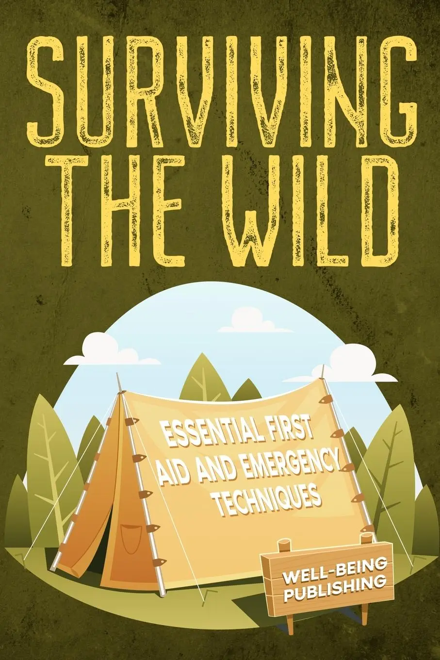Cover: 9781763863996 | Surviving the Wild | Essential First Aid and Emergency Techniques
