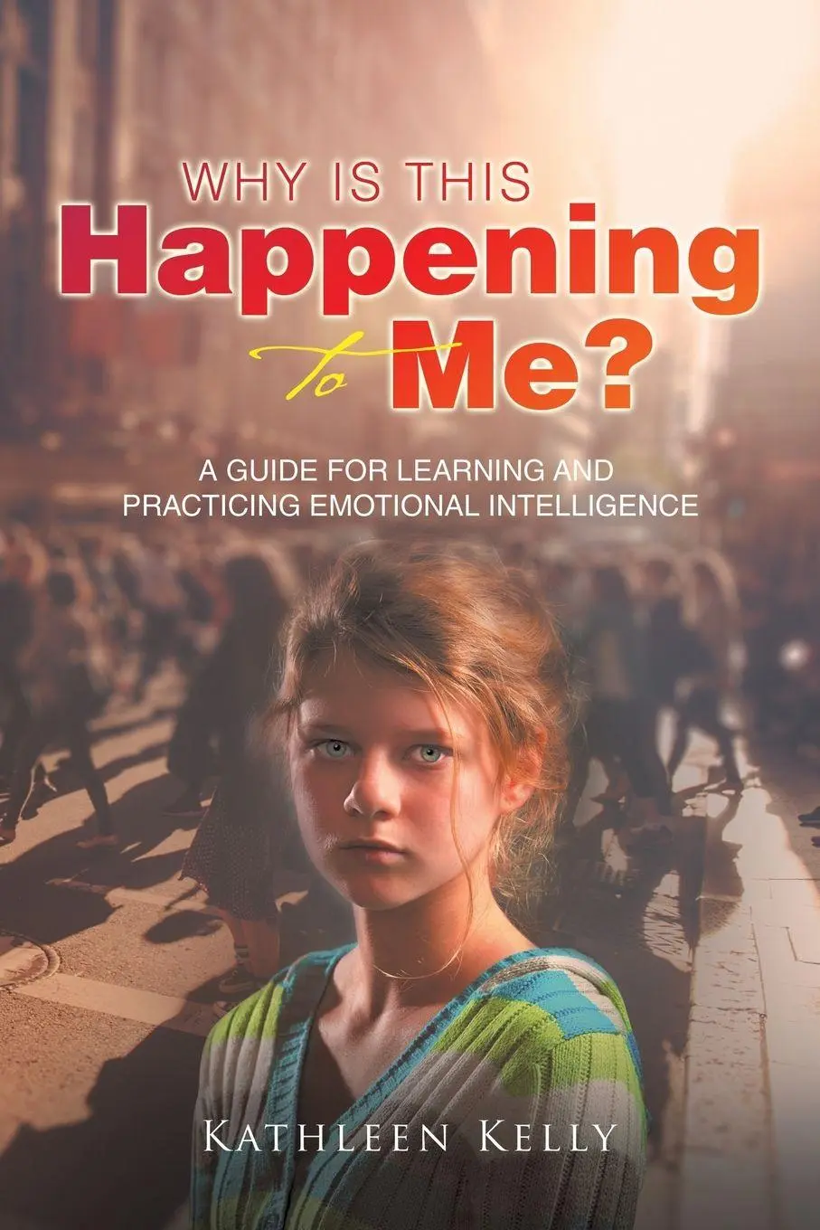 Cover: 9781982273996 | Why Is This Happening to Me? | Kathleen Kelly | Taschenbuch | Englisch