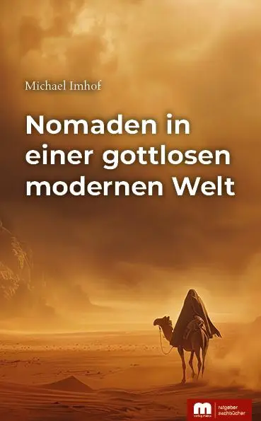Cover: 9783810703996 | Nomaden in einer gottlosen modernen Welt | Michael Imhof | Taschenbuch