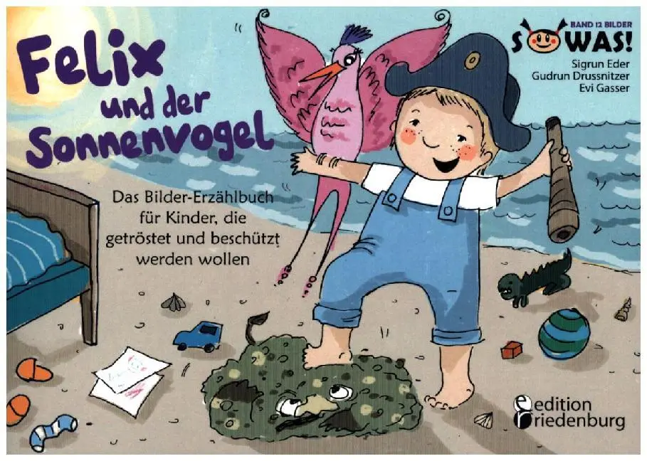 Cover: 9783902943996 | Felix und der Sonnenvogel - Das Bilder-Erzählbuch für Kinder, die...