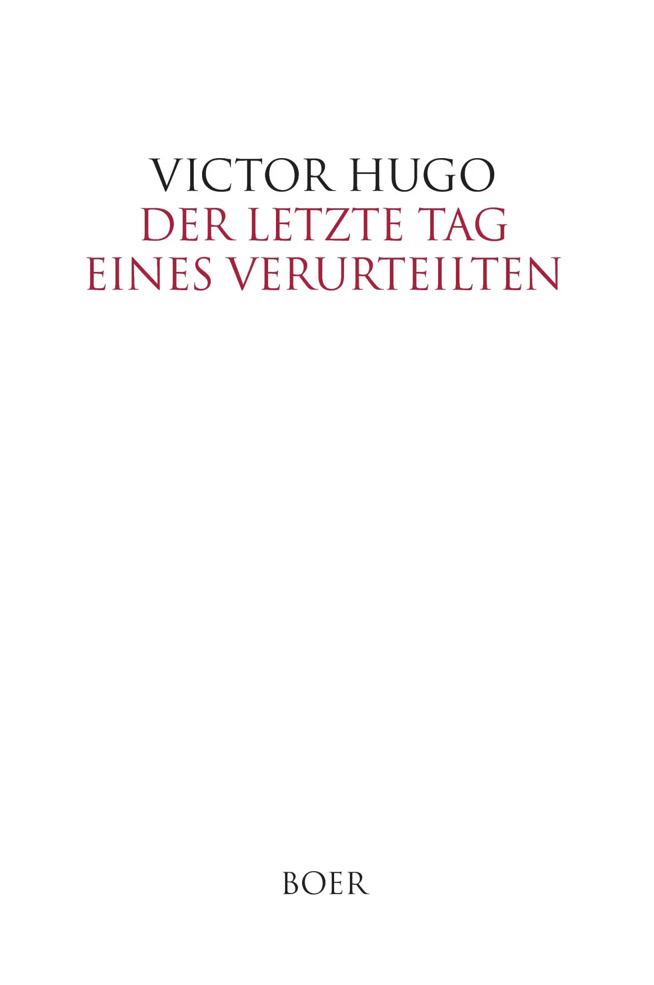 Cover: 9783924963996 | Der letzte Tag eines Verurteilten | Victor Hugo | Buch | 80 S. | 2016