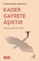 Cover: 9786052063996 | Kader Gayrete Asiktir | Yasanmis, gercek bir hikaye... | Nemutlu