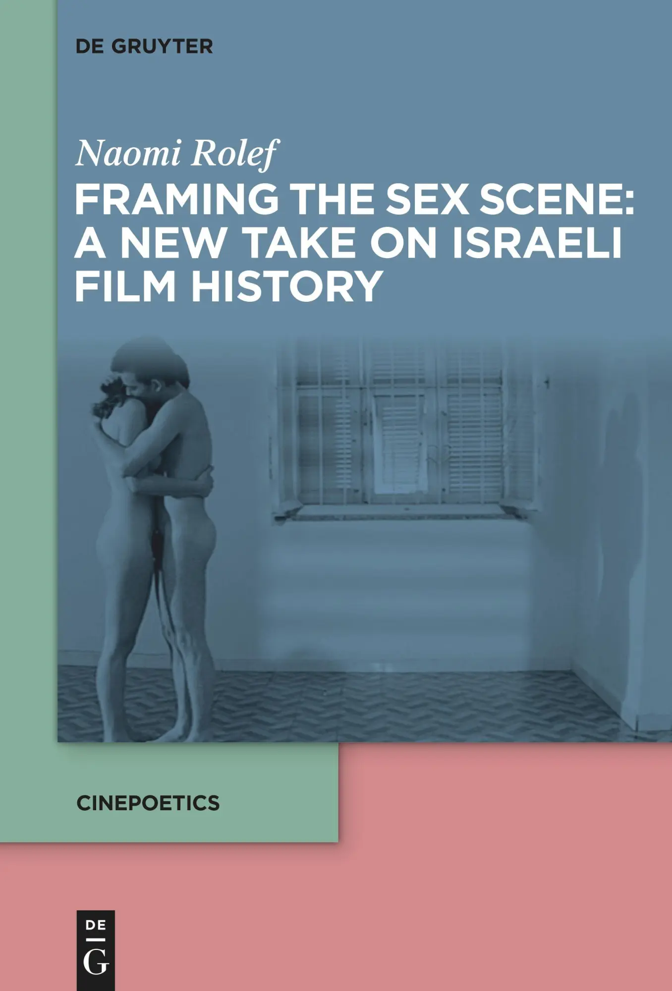 Cover: 9783111104096 | Framing the Sex Scene: A New Take on Israeli Film History | Rolef