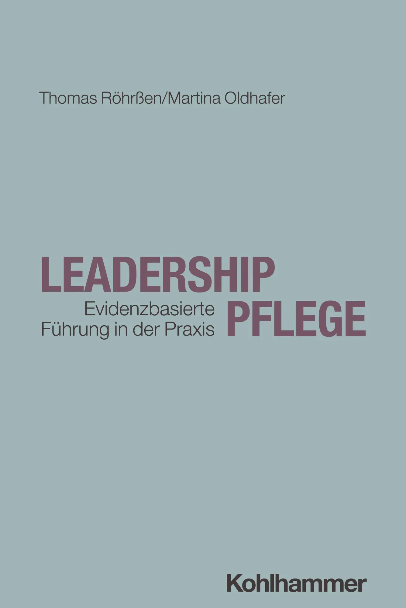 Cover: 9783170444096 | Leadership Pflege | Evidenzbasierte Führung in der Praxis | Buch