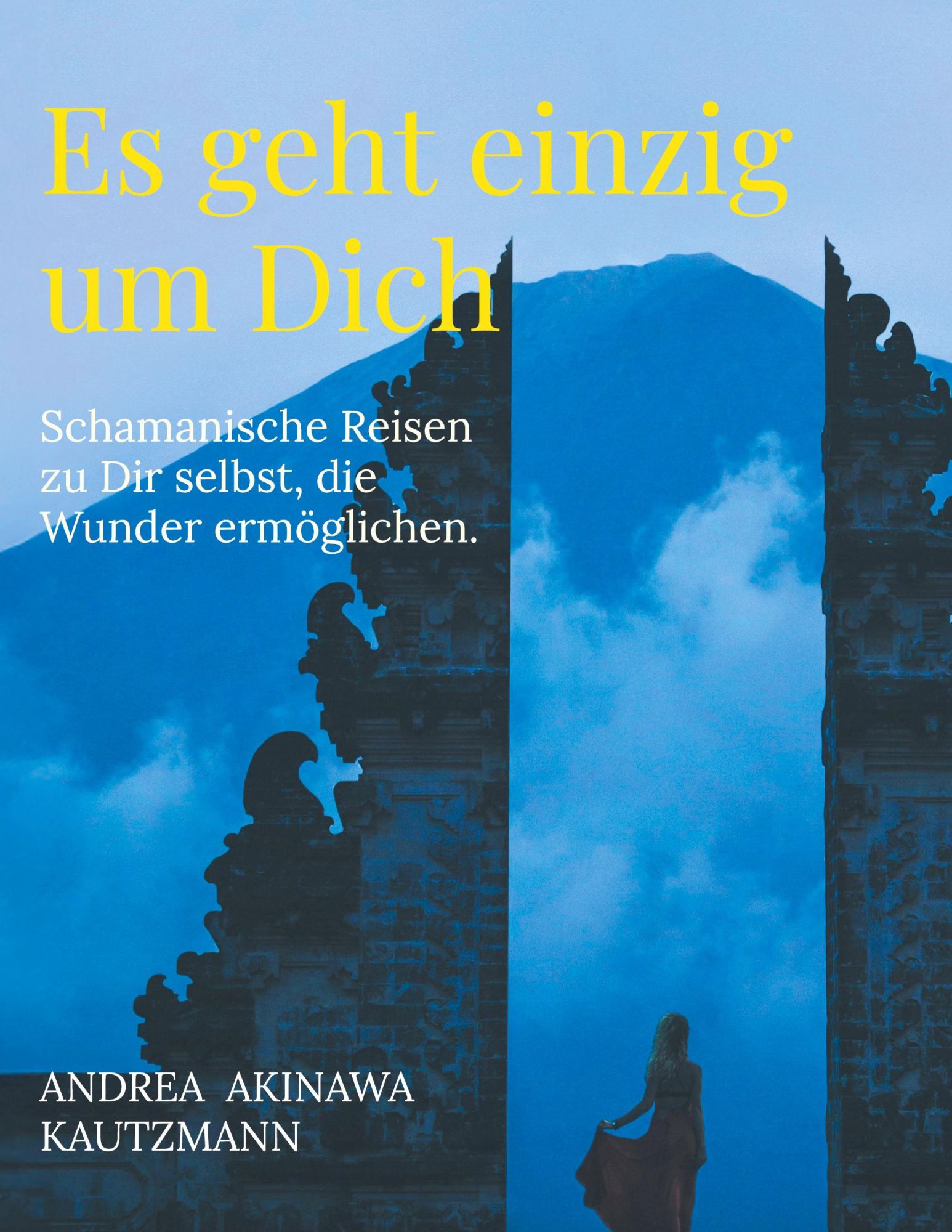 Cover: 9783769354096 | Es geht einzig um Dich | Andrea Akinawa Kautzmann | Taschenbuch | 2025