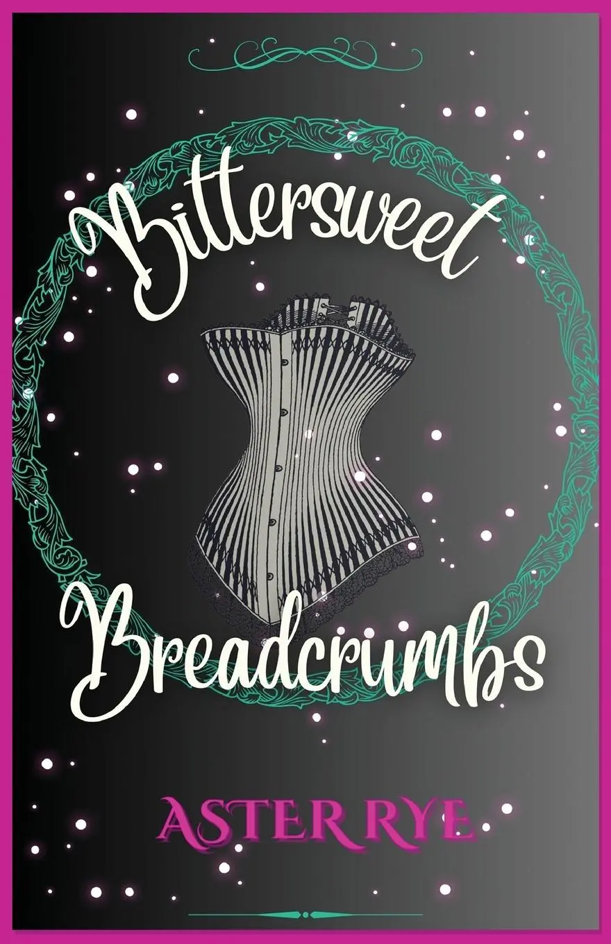 Cover: 9798987714096 | Bittersweet Breadcrumbs | Aster Rye | Taschenbuch | Englisch | 2023