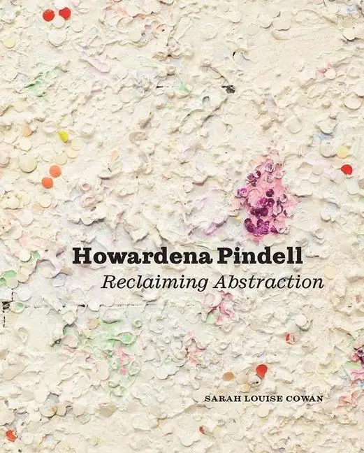 Cover: 9780300264296 | Howardena Pindell | Reclaiming Abstraction | Sarah Louise Cowan | Buch
