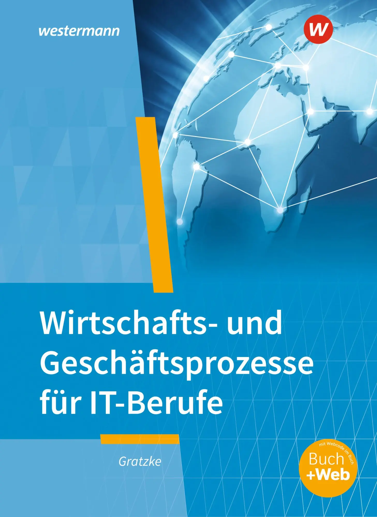 Cover: 9783142254296 | IT-Berufe. Wirtschafts- und Geschäftsprozesse: Schulbuch | Gratzke