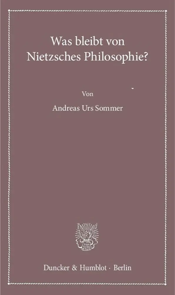 Cover: 9783428154296 | Was bleibt von Nietzsches Philosophie? | Andreas Urs Sommer | Buch