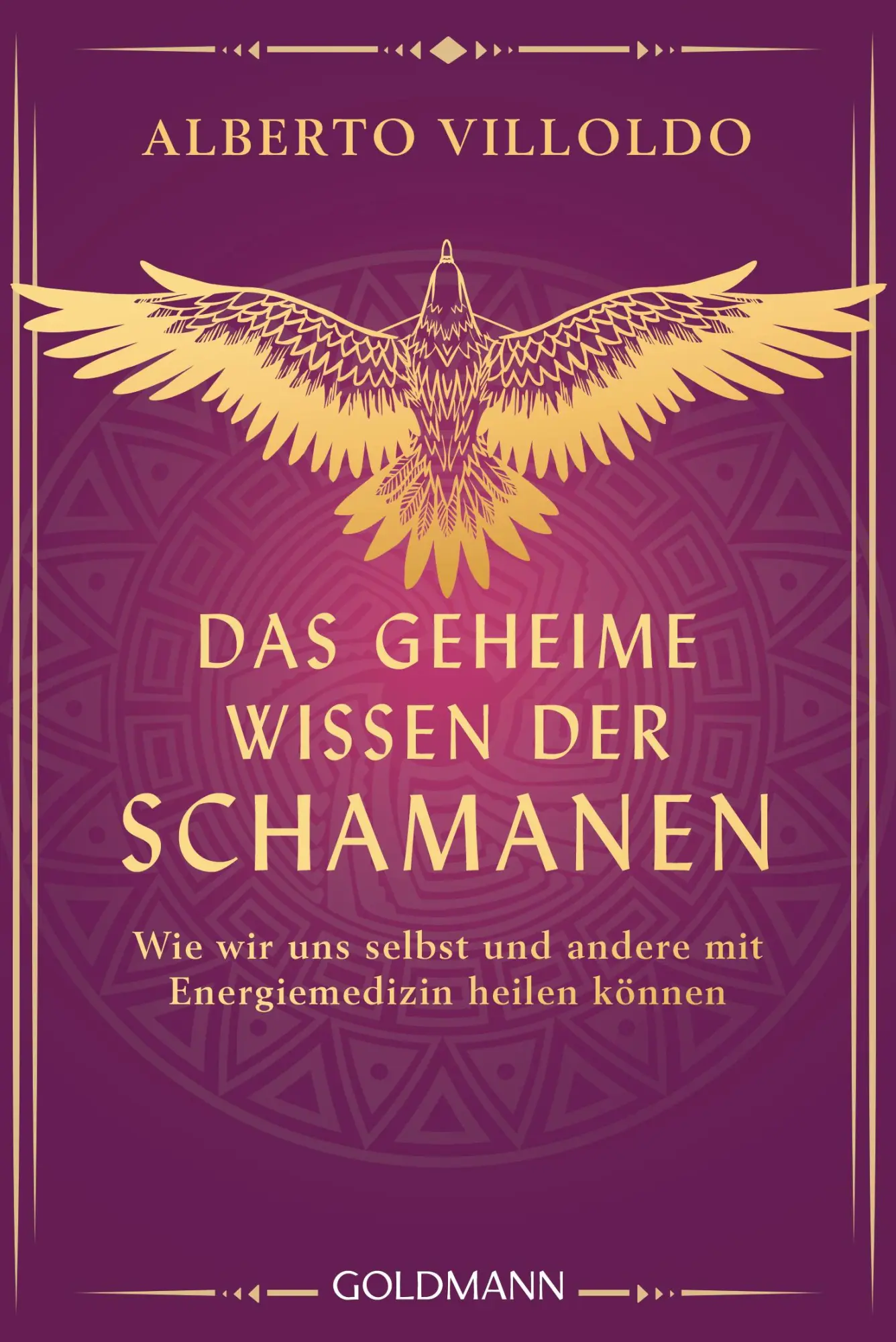 Cover: 9783442224296 | Das geheime Wissen der Schamanen | Alberto Villoldo | Taschenbuch