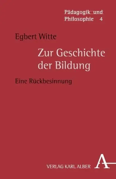 Cover: 9783495484296 | Zur Geschichte der Bildung | Eine philosophische Kritik | Egbert Witte