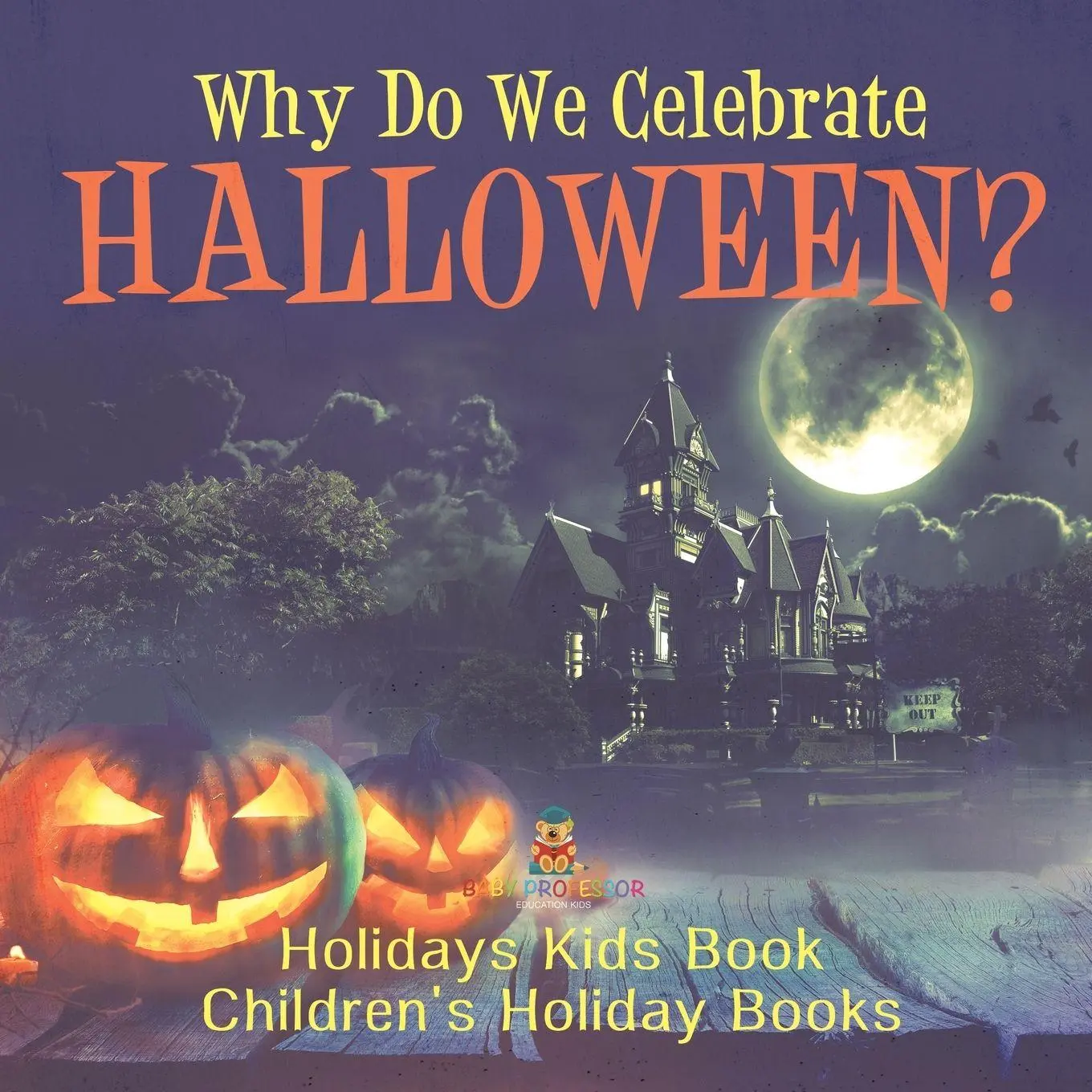 Cover: 9798869434296 | Why Do We Celebrate Halloween? Holidays Kids Book Children's...