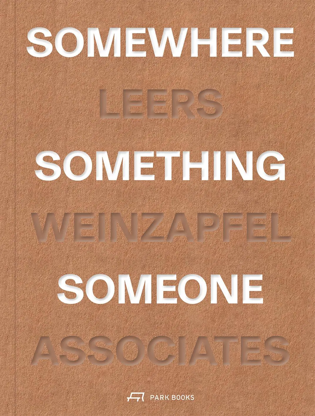 Cover: 9783038604396 | Somewhere, Something, Someone | Leers Weinzapfel Associates | Buch