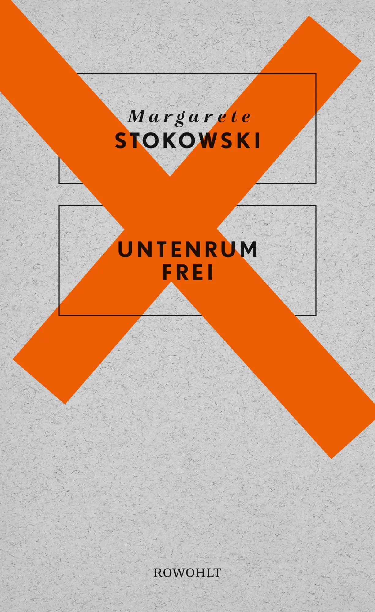 Cover: 9783498064396 | Untenrum frei | Margarete Stokowski | Buch | 252 S. | Deutsch | 2016