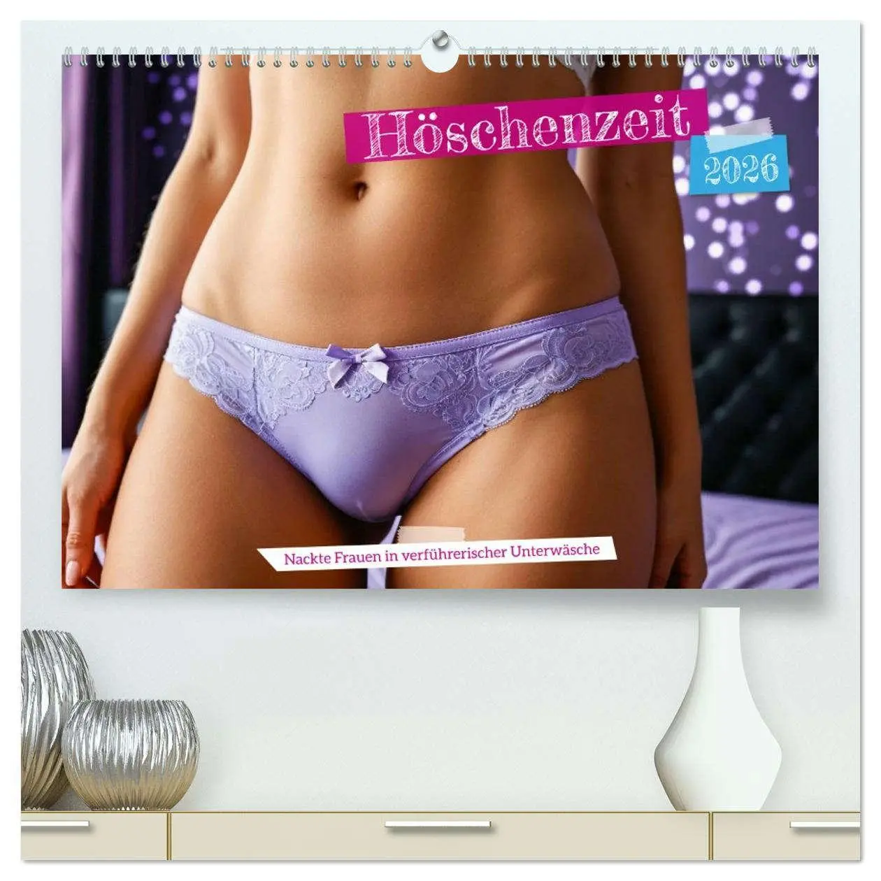Cover: 9783516634396 | Höschenzeit - Nackte Frauen in verführerischer Unterwäsche...