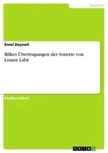 Cover: 9783638644396 | Rilkes Übertragungen der Sonette von Louize Labé | Emel Deyneli | Buch