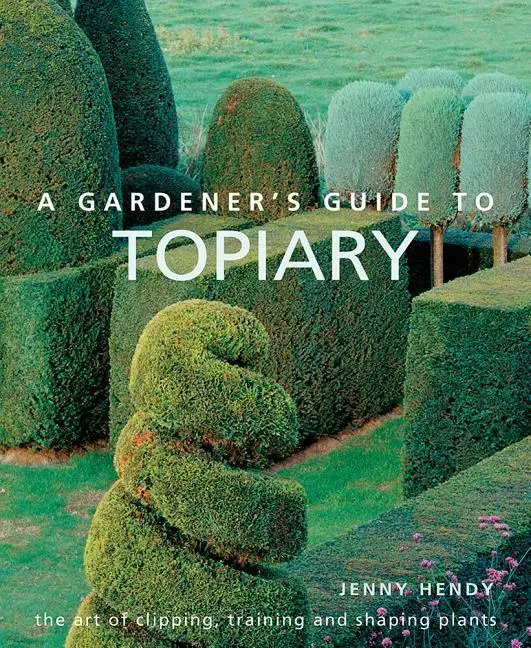 Cover: 9780754834496 | A Gardener's Guide to Topiary | Jenny Hendy | Buch | Gebunden | 2018
