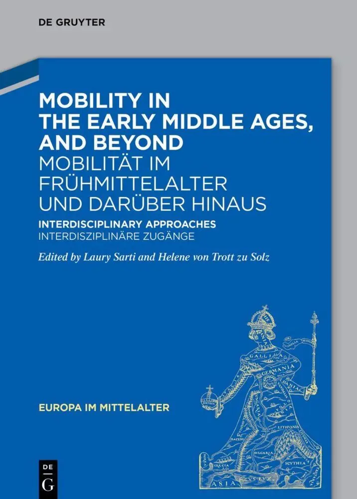 Mobility in the Early Middle Ages, and Beyond - Mobilität im Frühmittelalter und darüber hinaus