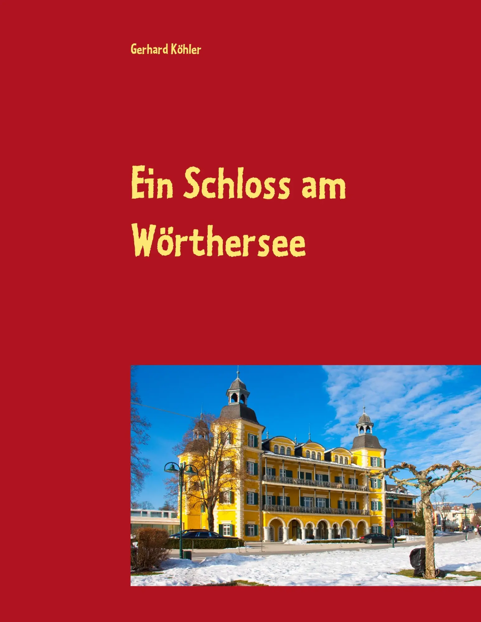 Cover: 9783735724496 | Ein Schloss am Wörthersee | Gerhard Köhler | Taschenbuch | 80 S.