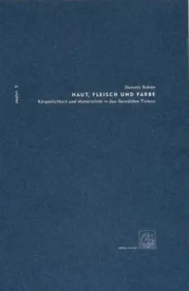 Cover: 9783980564496 | Haut, Fleisch und Farbe - Körperlichkeit und Materialität in den...