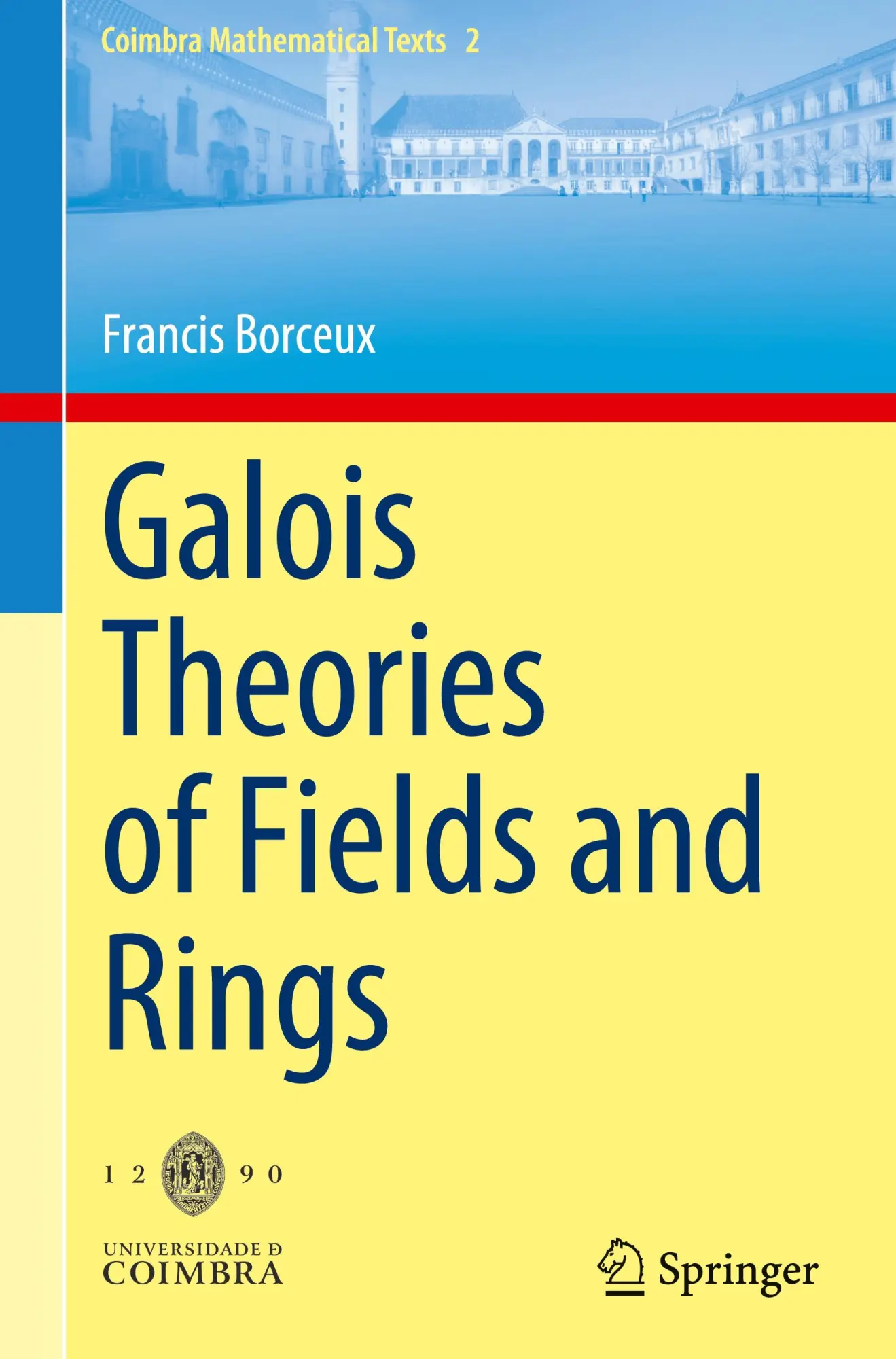 Cover: 9783031584596 | Galois Theories of Fields and Rings | Francis Borceux | Buch | xii Cover: 9783031584596 | Galois Theories of Fields and Rings | Francis Borceux | Buch | xii