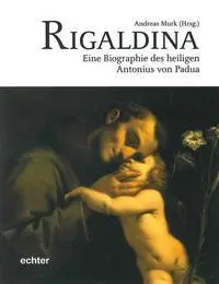 Cover: 9783429044596 | Rigaldina | Eine Biografie des heiligen Antonius von Padua | Johannes