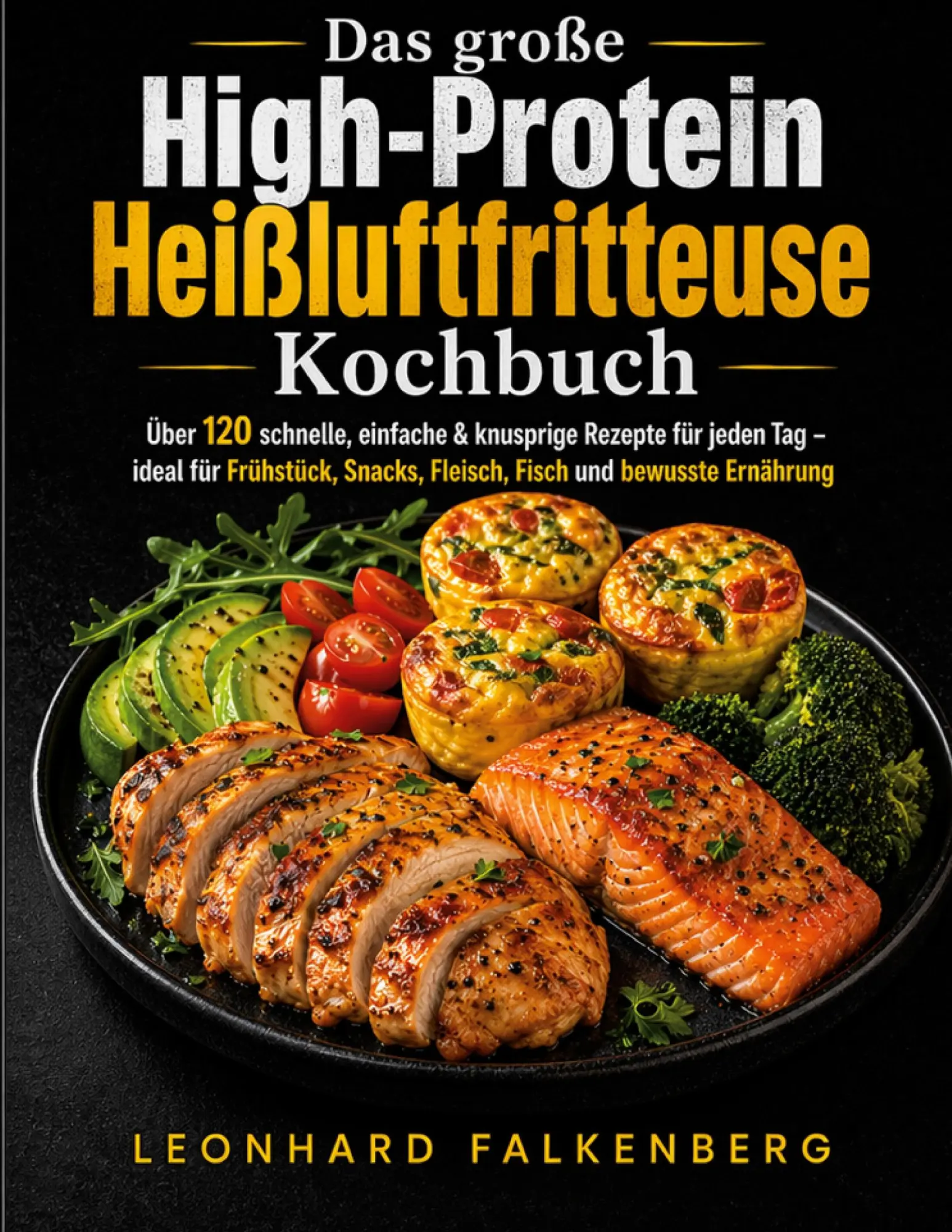 Cover: 9783695124596 | Das große High-Protein Heißluftfritteuse Kochbuch | Falkenberg | Buch