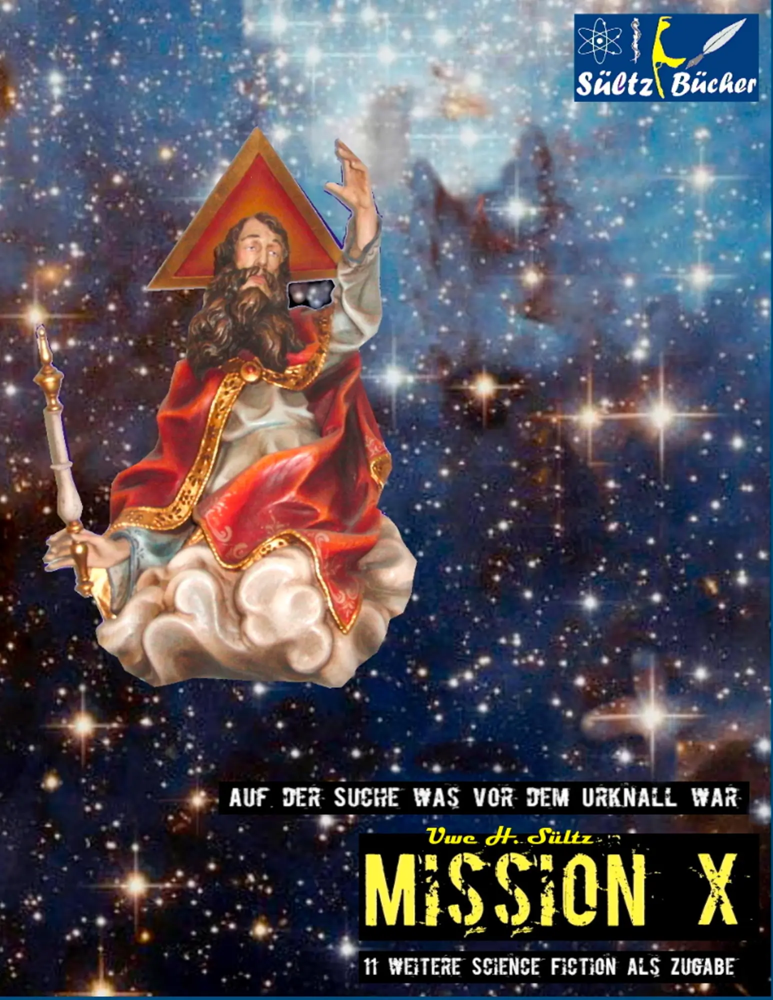 Cover: 9783739224596 | MISSION X - Auf der Suche was vor dem Urknall war! | Uwe H. Sültz