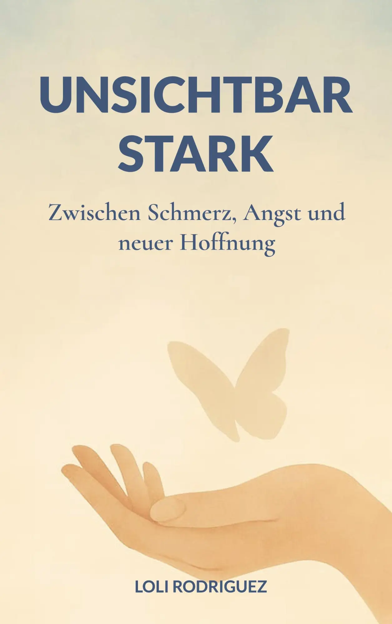 Cover: 9783819274596 | Unsichtbar stark | Zwischen Schmerz, Angst und neuer Hoffnung | Buch