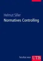 Cover: 9783825284596 | Normatives Controlling | Helmut Siller | Taschenbuch | 284 S. | 2011