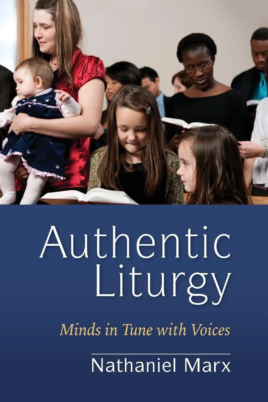 Cover: 9780814684696 | Authentic Liturgy | Minds in Tune with Voices | Nathaniel Marx | Buch
