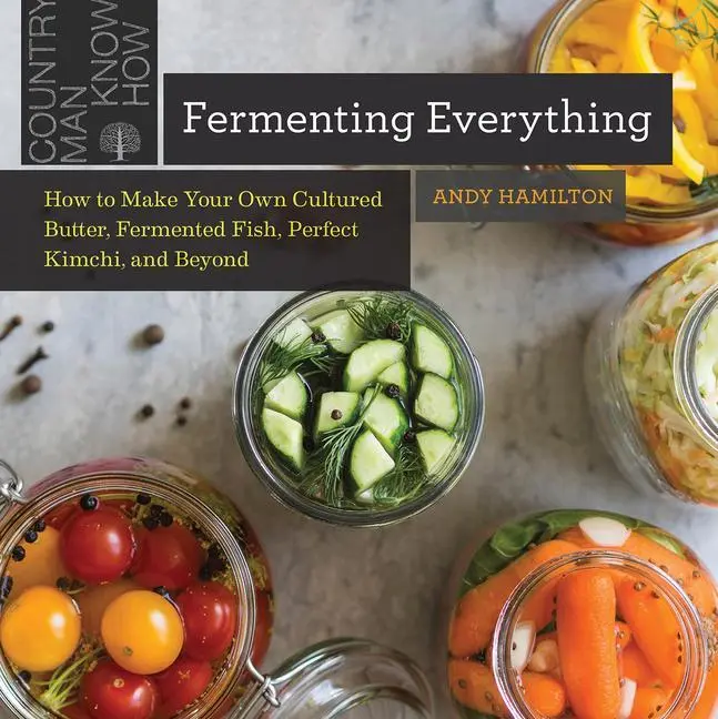 Cover: 9781682684696 | Fermenting Everything: How to Make Your Own Cultured Butter,...