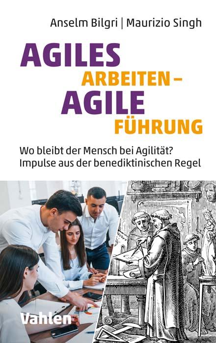 Cover: 9783800664696 | Agiles Arbeiten - agile Führung | Anselm Bilgri (u. a.) | Buch | XII