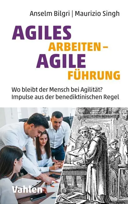 Cover: 9783800664696 | Agiles Arbeiten - agile Führung | Anselm Bilgri (u. a.) | Buch | XII