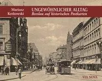 Cover: 9783899604696 | Ungewöhnlicher Alltag - Breslau auf historischen Postkarten | Buch