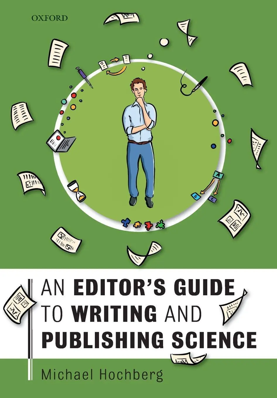 Cover: 9780198804796 | An Editor's Guide to Writing and Publishing Science | Michael Hochberg Cover: 9780198804796 | An Editor's Guide to Writing and Publishing Science | Michael Hochberg