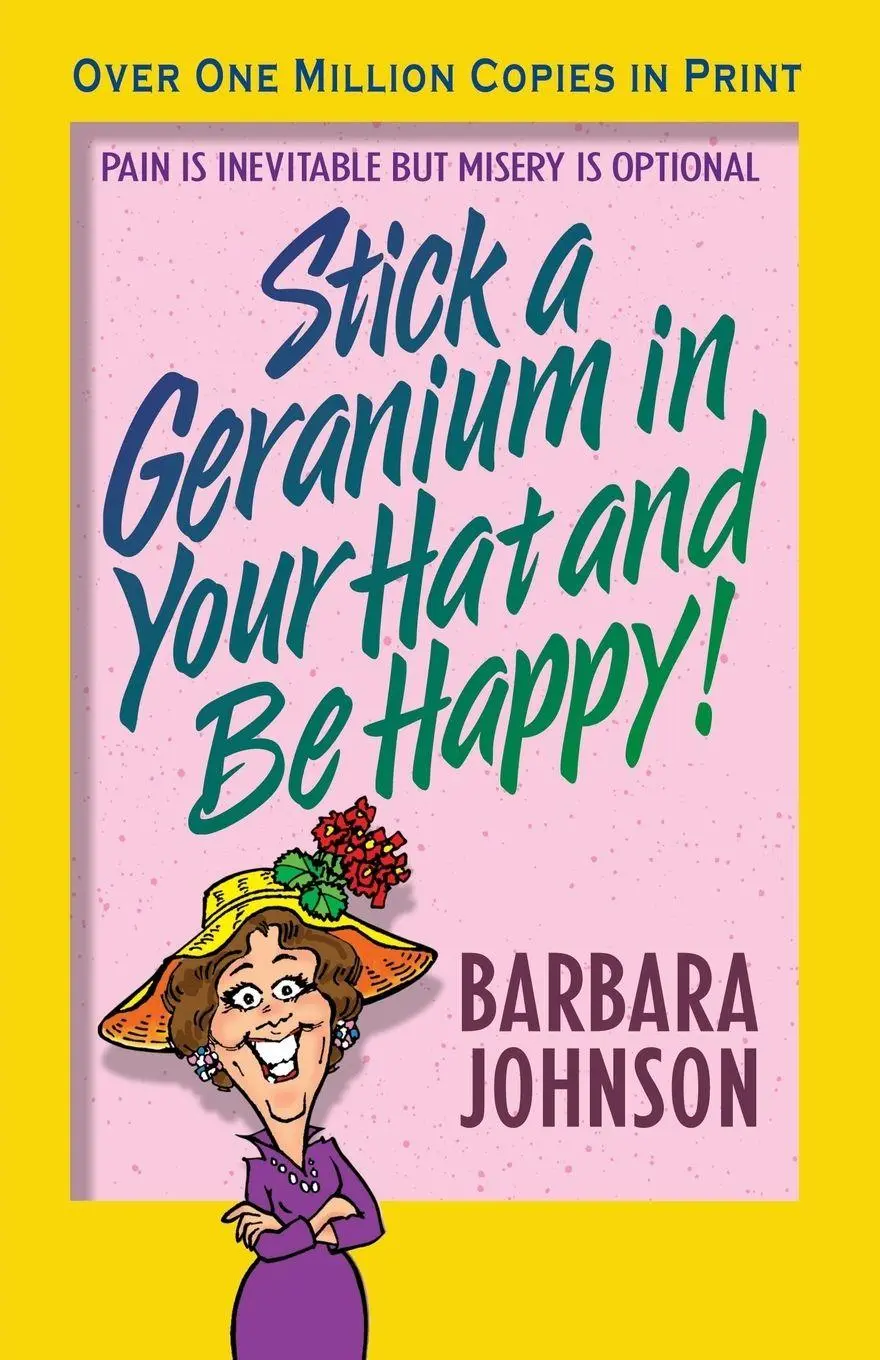 Cover: 9780849944796 | The Stick a Geranium in Your Hat and Be Happy | Barbara Johnson | Buch