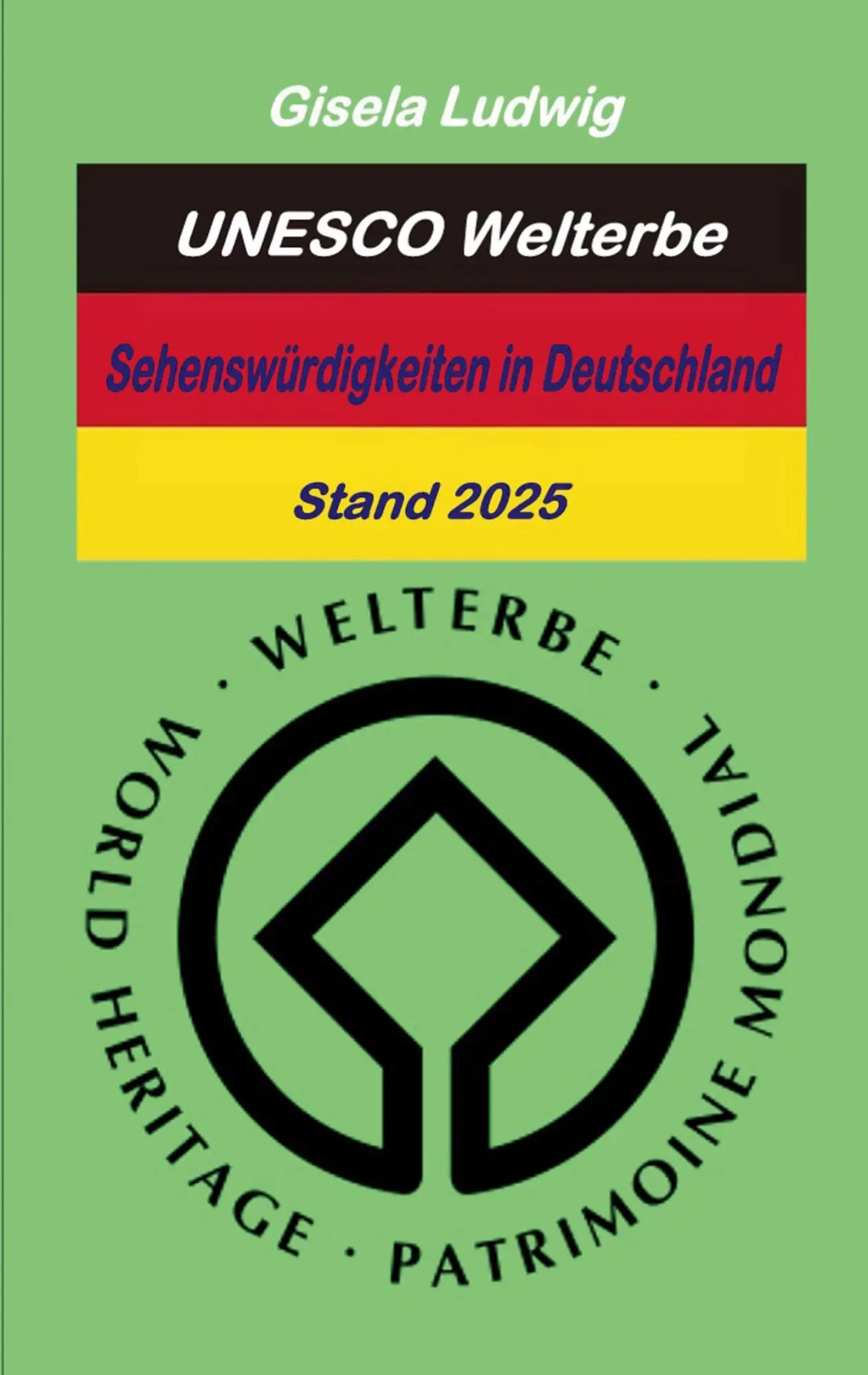 Cover: 9783695104796 | UNESCO Welterbe Sehenswürdigkeiten in Deutschland | Stand 2025 | Buch