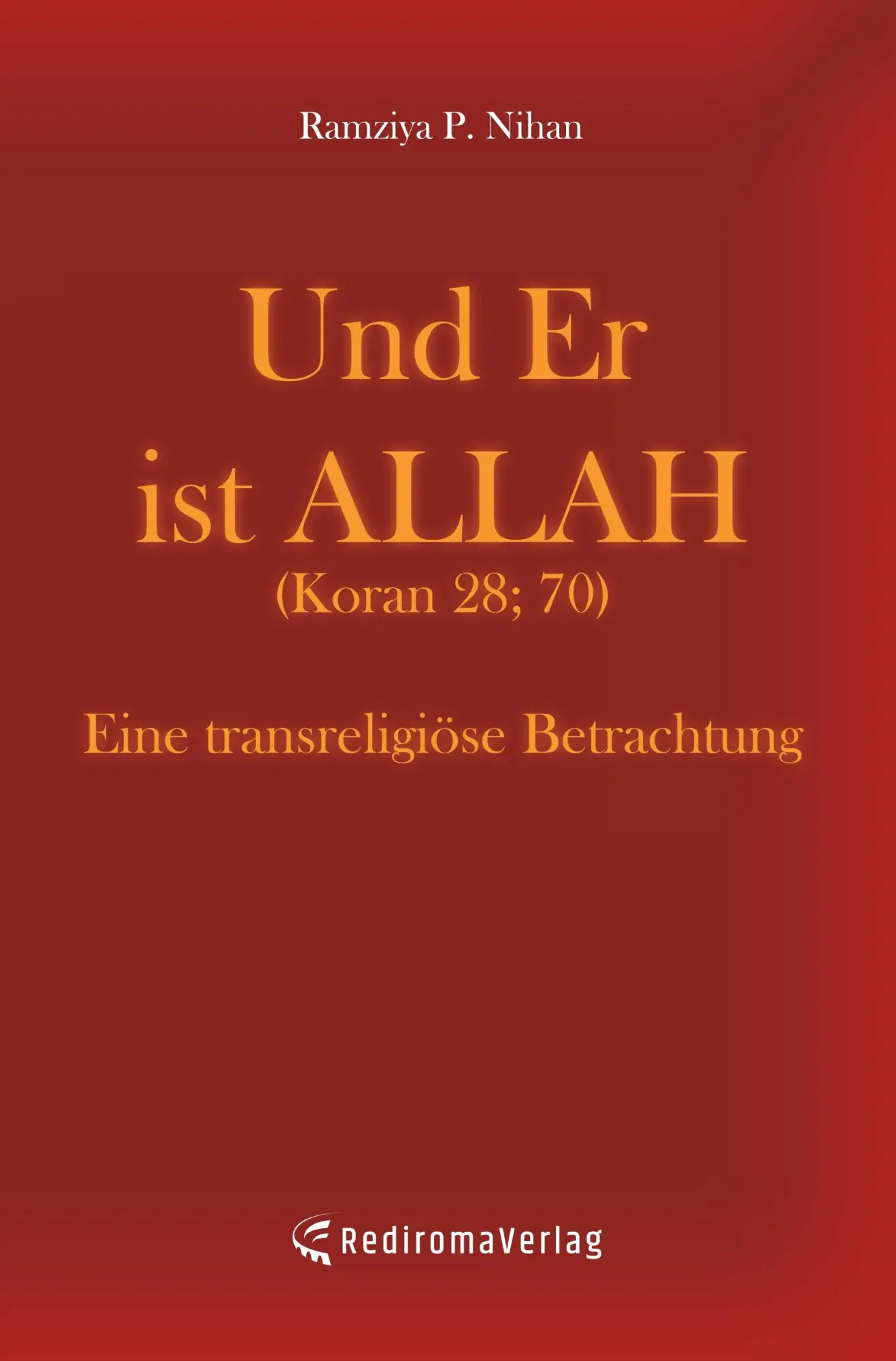 Cover: 9783961034796 | Und Er ist Allah | Ramziya P. Nihan | Taschenbuch | 462 S. | Deutsch
